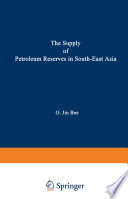The Supply of Petroleum Reserves in South-East Asia [E-Book] : Economic Implications of Evolving Property Rights Arrangements /