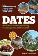 Dates : postharvest science, processing technology, and health benefits [E-Book] /