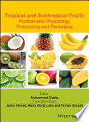 Tropical and subtropical fruits : postharvest physiology, processing and packaging [E-Book] /