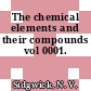 The chemical elements and their compounds vol 0001.