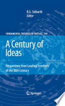 A Century of Ideas [E-Book] : Perspectives from Leading Scientists of the 20th Century /