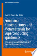 Functional Nanostructures and Metamaterials for Superconducting Spintronics [E-Book] : From Superconducting Qubits to Self-Organized Nanostructures /