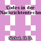 Codes in der Nachrichtentechnik.