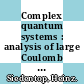 Complex quantum systems : analysis of large Coulomb systems [E-Book] /