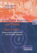 Kursbuch Internet und Politik. 1. Elektronische Demokratie und virtuelles Regieren /
