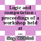 Logic and computation : proceedings of a workshop held at Carnegie Mellon University, June 30-July 2, 1987 [E-Book] /