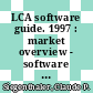 LCA software guide. 1997 : market overview - software portraits /