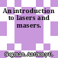 An introduction to lasers and masers.
