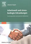 Arbeitswelt und stressbedingte Erkrankungen : Forschungsevidenz und präventive Massnahmen /