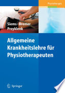 Allgemeine Krankheitslehre für Physiotherapeuten [E-Book] /