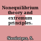 Nonequilibrium theory and extremum principles.