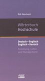 Wörterbuch Hochschule : deutsch-englisch ; englisch-deutsch ; Forschung, Lehre und Management /
