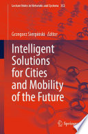 Intelligent Solutions for Cities and Mobility of the Future [E-Book] /