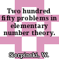 Two hundred fifty problems in elementary number theory.