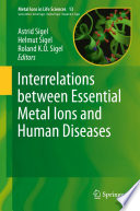 Interrelations between essential metal ions and human diseases [E-Book] /
