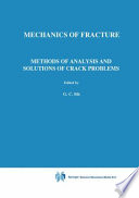 Methods of analysis and solutions of crack problems: recent developments in fracture mechanics, theory and methods of solving crack problems.