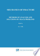 Methods of analysis and solutions of crack problems [E-Book] : Recent developments in fracture mechanics Theory and methods of solving crack problems /