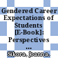 Gendered Career Expectations of Students [E-Book]: Perspectives from PISA 2006 /