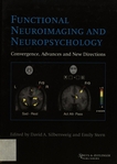 Functional neuroimaging and neuropsychology fundamentals and practice : convergence, advances and new directions /