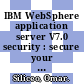 IBM WebSphere application server V7.0 security : secure your WebSphere applications with Java EE and JAAS security standards [E-Book] /