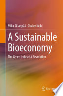 A Sustainable Bioeconomy [E-Book] : The Green Industrial Revolution /