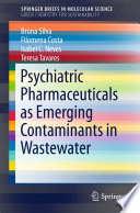 Psychiatric Pharmaceuticals as Emerging Contaminants in Wastewater [E-Book] /