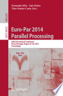 Euro-Par 2014 Parallel Processing [E-Book] : 20th International Conference, Porto, Portugal, August 25-29, 2014. Proceedings /