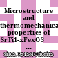 Microstructure and thermomechanical properties of SrTi1-xFexO3−δ oxygen transport membranes and supports /