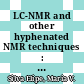 LC-NMR and other hyphenated NMR techniques : overview and applications [E-Book] /
