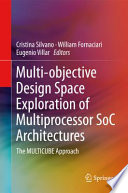 Multi-objective Design Space Exploration of Multiprocessor SoC Architectures [E-Book] : The MULTICUBE Approach /