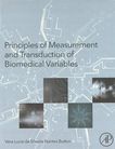 Principles of measurement and transduction of biomedical variables /