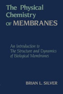 The physical chemistry of membranes: an introduction to the structure and dynamics of biological membranes.