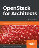 OpenStack for architects : design production-ready private cloud infrastructure [E-Book] /