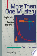 More Than One Mystery [E-Book] : Explorations in Quantum Interference /