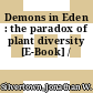 Demons in Eden : the paradox of plant diversity [E-Book] /