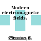 Modern electromagnetic fields.