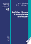 Quasi-Stationary Phenomena in Nonlinearly Perturbed Stochastic Systems [E-Book].