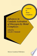 Advances in Catalytic Activation of Dioxygen by Metal Complexes [E-Book] /