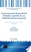 Environmental Heavy Metal Pollution and Effects on Child Mental Development [E-Book] : Risk Assessment and Prevention Strategies /