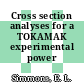 Cross section analyses for a TOKAMAK experimental power reactor.