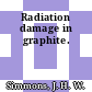 Radiation damage in graphite.