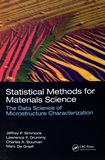 Statistical methods for materials science : the data science of microstructure characterization /
