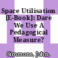 Space Utilisation [E-Book]: Dare We Use A Pedagogical Measure? /