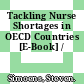 Tackling Nurse Shortages in OECD Countries [E-Book] /