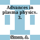 Advances in plasma physics. 3.