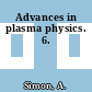 Advances in plasma physics. 6.