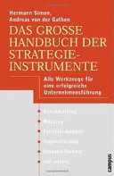 Das grosse Handbuch der Strategieinstrumente : Werkzeuge für eine erfolgreiche Unternehmensführung /