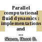 Parallel computational fluid dynamics : implementations and results /