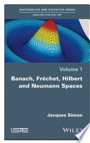 Banach, Frechet, Hilbert and Neumann spaces. Volume 1 [E-Book] /