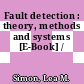 Fault detection : theory, methods and systems [E-Book] /